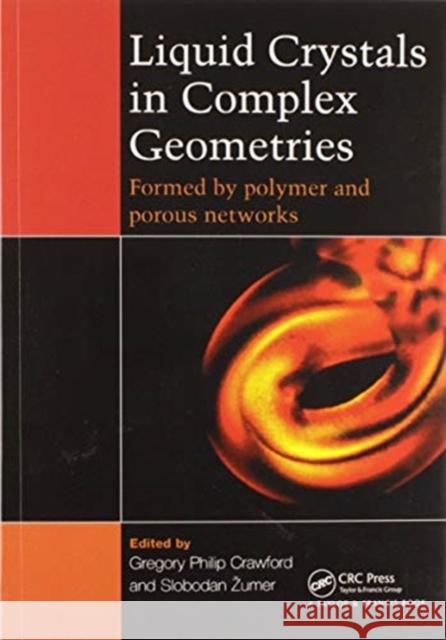 Liquid Crystals in Complex Geometries: Formed by Polymer and Porous Networks G. P. Crawford S. Zumer 9780367579593 CRC Press - książka