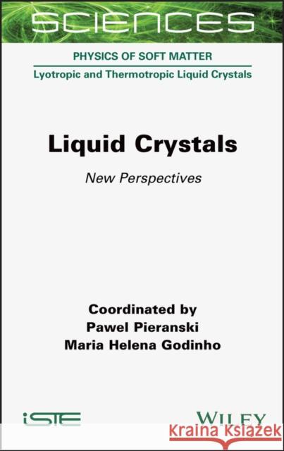 Liquid Crystals: New Perspectives Pawel Pieranski Maria Helena Godinho 9781789450408 Wiley-Iste - książka