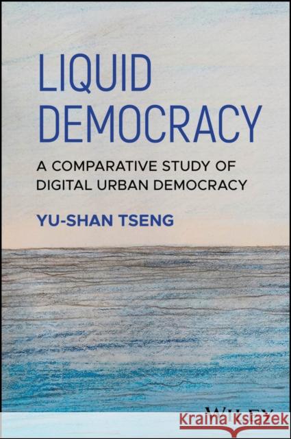 Liquid Democracy Yu-Shan Tseng 9781394180394 Wiley - książka