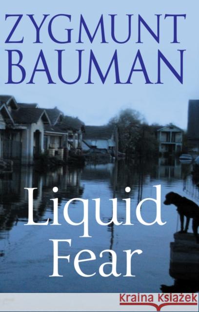 Liquid Fear Bauman Zygmunt 9780745636801  - książka