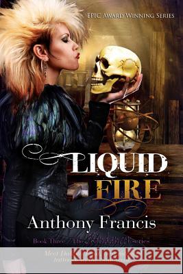 Liquid Fire Anthony Francis 9781611946260 Bell Bridge Books - książka