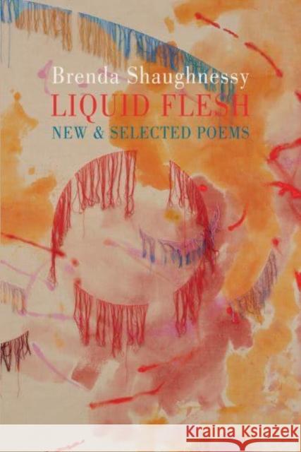 Liquid Flesh: New & Selected Poems Brenda Shaughnessy 9781780376295 Bloodaxe Books Ltd - książka