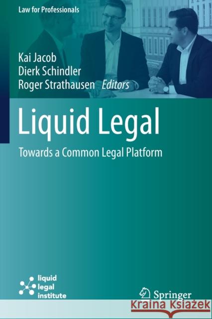Liquid Legal: Towards a Common Legal Platform Kai Jacob Dierk Schindler Roger Strathausen 9783030482688 Springer - książka