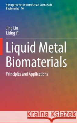 Liquid Metal Biomaterials: Principles and Applications Liu, Jing 9789811056062 Springer - książka