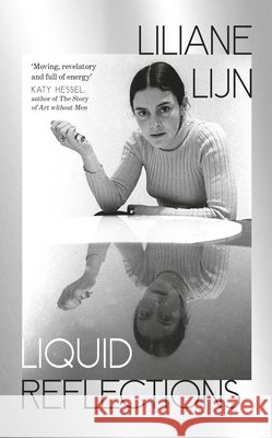 Liquid Reflections Liliane Lijn 9780241703960 Penguin Books Ltd - książka
