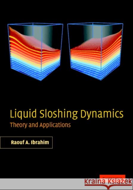 Liquid Sloshing Dynamics: Theory and Applications Ibrahim, Raouf A. 9780521838856 Cambridge University Press - książka