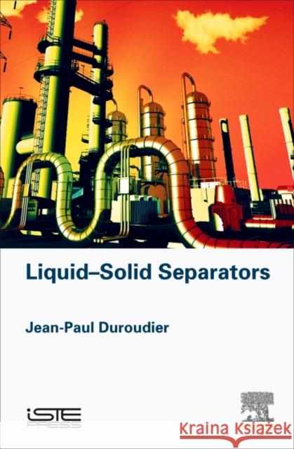 Liquid-Solid Separators Jean-Paul Duroudier 9781785481826 Iste Press - Elsevier - książka