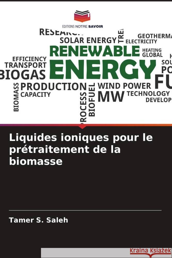 Liquides ioniques pour le prétraitement de la biomasse Saleh, Tamer S., Al-Bogami, Abdullah S. 9786204479064 Editions Notre Savoir - książka