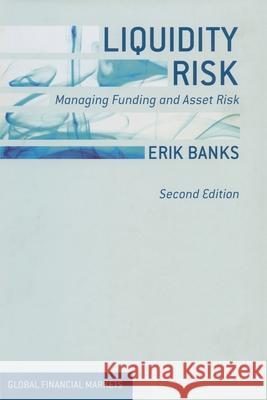 Liquidity Risk: Managing Funding and Asset Risk Banks, E. 9781349476923 Palgrave Macmillan - książka