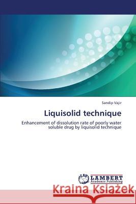 Liquisolid Technique Vajir Sandip 9783659279980 LAP Lambert Academic Publishing - książka