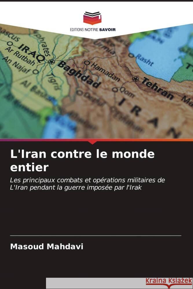 L'Iran contre le monde entier Masoud Mahdavi 9786206665618 Editions Notre Savoir - książka