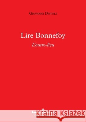 Lire Bonnefoy: L'outre-lieu Giovanni Dotoli 9782705695385 Hermann - książka