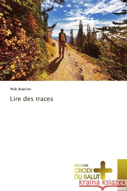 Lire des traces Boucher, Nick 9786202482509 Éditions Croix du Salut - książka