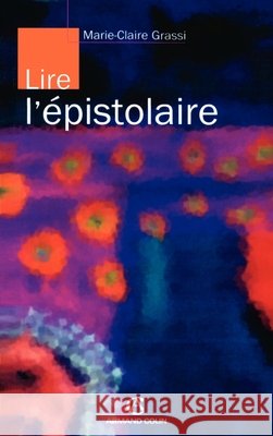 Lire l'?pistolaire Marie-Claire Grassi 9782200344269 Armand Colin - książka