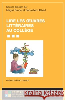 Lire les oeuvres litt?raires au coll?ge S?bastien Hebert Magali Brunel 9782343253497 Editions L'Harmattan - książka