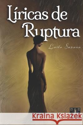 Liricas de Ruptura Marcus Demostenes Sandra Bertollo Laila Suzana 9786500713176 Marcus Demostenes Ribeiro - książka