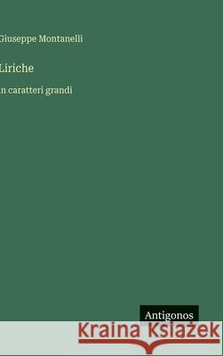 Liriche: in caratteri grandi Giuseppe Montanelli 9783563268803 Antigonos Verlag - książka