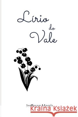Lírio do Vale Morais, Jerffeson 9798672476018 Independently Published - książka