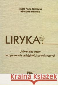 Liryka. Uniwersalne wzory Piasta-Siechowicz Joanna Iwasiewicz Mirosława 9788371732447 Wydawnictwo Pedagogiczne ZNP - książka