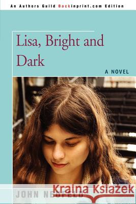 Lisa, Bright and Dark John Neufeld 9780595450480 Backinprint.com - książka