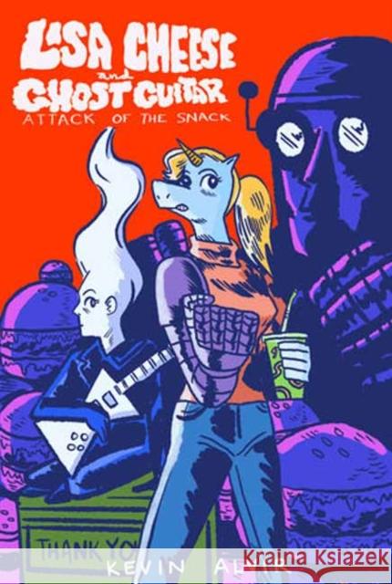 Lisa Cheese and Ghost Guitar (Book 1): Attack Of The Snack Kevin Alvir 9781603095280 Top Shelf Productions - książka