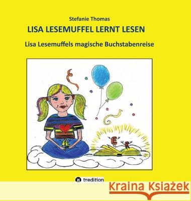 Lisa Lesemuffel lernt lesen: Lisa Lesemuffels magische Buchstabenreise Stefanie Thomas 9783347965867 Tredition Gmbh - książka