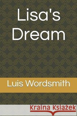 Lisa's Dream Luis Wordsmith   9798368316512 Independently Published - książka