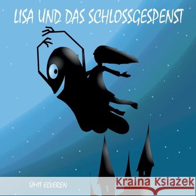 Lisa und das Schlossgespenst Elveren, Ümit 9783754395158 Books on Demand - książka