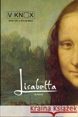 Lisabetta: A Stolen Smile V. Knox 9781997696018 Silent K Publishing - książka