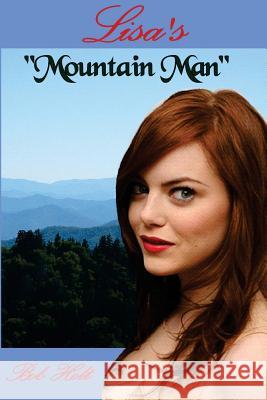 Lisa's Mountain Man: He was her Mountain Man Bob Holt 9781722954062 Createspace Independent Publishing Platform - książka