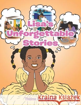 Lisa's Unforgettable Stories Thelma Cunningham 9781456867461 Xlibris Corporation - książka