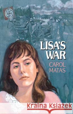 Lisa's War Matas                                    Carol Matas 9781416961635 Aladdin Paperbacks - książka