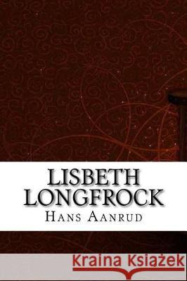 Lisbeth Longfrock Hans Aanrud 9781975902995 Createspace Independent Publishing Platform - książka