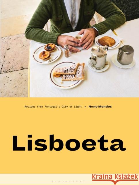 Lisboeta: Recipes from Portugal's City of Light Mendes, Nuno 9781408877012 Bloomsbury Publishing PLC - książka