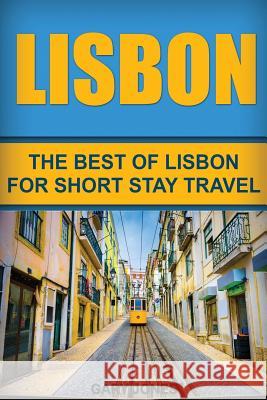 Lisbon: The Best Of Lisbon For Short Stay Travel Jones, Gary 9781533479112 Createspace Independent Publishing Platform - książka