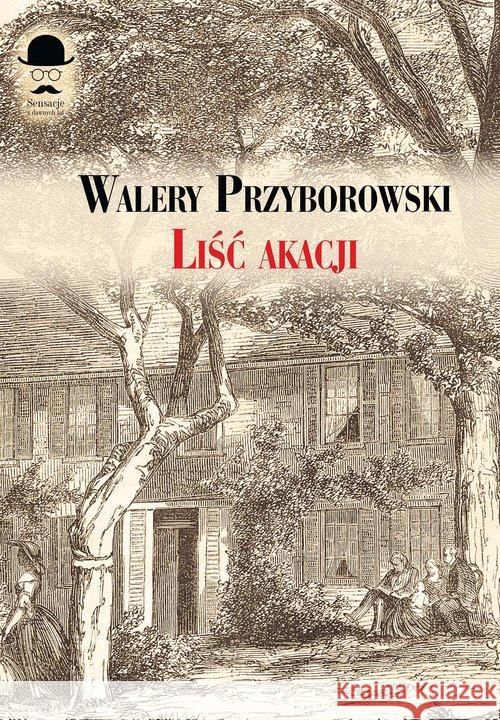 Liść akacji Przyborowski Walery 9788375654837 LTW - książka