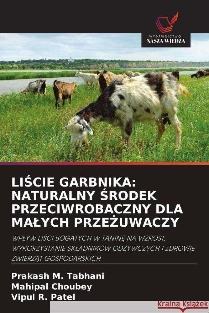 LISCIE GARBNIKA: NATURALNY SRODEK PRZECIWROBACZNY DLA MALYCH PRZE UWACZY Tabhani, Prakash M., Choubey, Mahipal, Patel, Vipul R. 9786208004477 Wydawnictwo Nasza Wiedza - książka