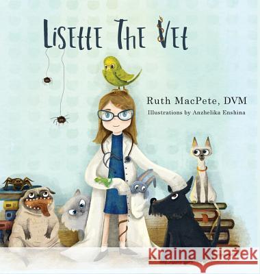 Lisette the Vet Ruth Macpete 9780999673508 Forest Lane Books - książka