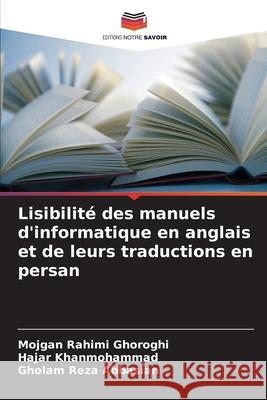 Lisibilité des manuels d'informatique en anglais et de leurs traductions en persan Rahimi Ghoroghi, Mojgan, Khanmohammad, Hajar, Abbasian, Gholam Reza 9786202490481 Editions Notre Savoir - książka