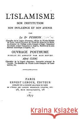 L'islamisme, son institution, son influence et son avenir Perron 9781530956159 Createspace Independent Publishing Platform - książka