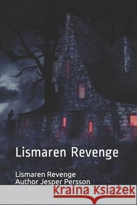 Lismaren Revenge: Lismaren Revenge Jesper Persson 9789198654516 Lismaren Revenge BOK - książka