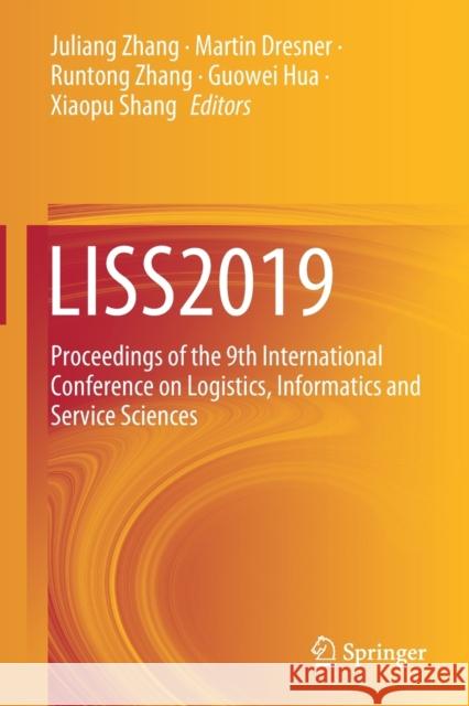 Liss2019: Proceedings of the 9th International Conference on Logistics, Informatics and Service Sciences Juliang Zhang Martin Dresner Runtong Zhang 9789811556845 Springer - książka