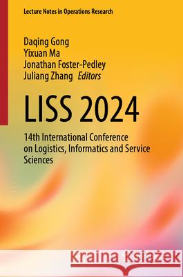 Liss 2024: 14th International Conference on Logistics, Informatics and Service Sciences Daqing Gong Yixuan Ma Jonathan Foster-Pedley 9789819696963 Springer - książka