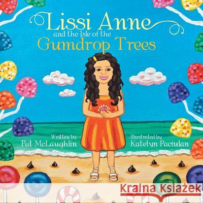 Lissi Anne and the Isle of the Gumdrop Trees Pat McLaughlin 9781543411614 Xlibris - książka