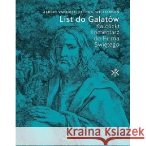 List do Galatów Katolicki Komentarz do Pisma Świętego VANHOYE ALBERT SJ, WILLIAMSON PETER S. 9117281240450 W DRODZE - książka