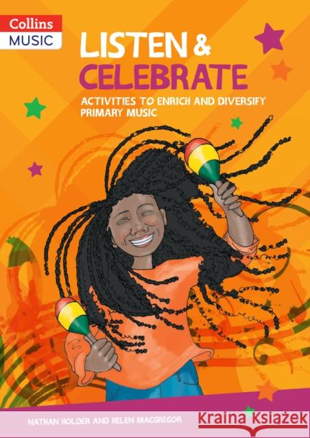 Listen & Celebrate: Activities to Enrich and Diversify Primary Music Helen MacGregor 9780008531560 HarperCollins Publishers - książka