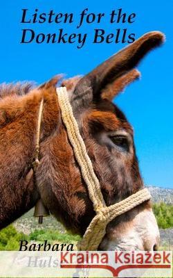 Listen for the Donkey Bells: A Personal Memoir by Mabel Sheldon Barbara Hulse 9781468086393 Createspace Independent Publishing Platform - książka