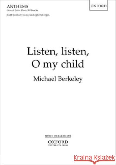 Listen, listen, O my child Michael Berkeley   9780193397675 Oxford University Press - książka