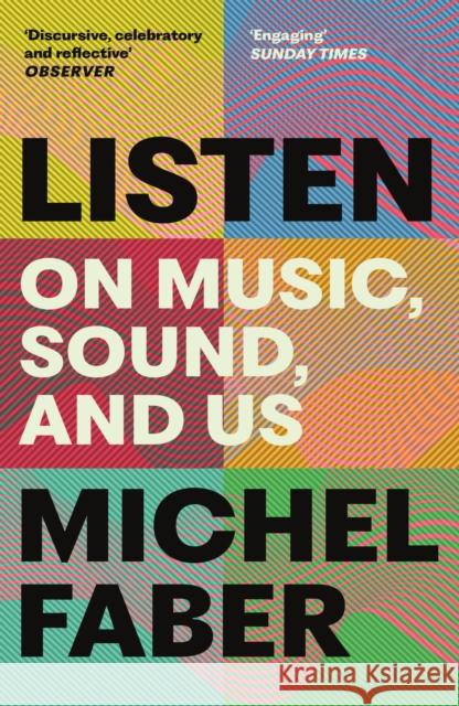 Listen: On Music, Sound and Us Michel Faber 9781838858438 Canongate Books - książka