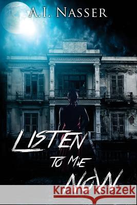 Listen to Me Now: Supernatural Horror with Scary Ghosts & Haunted Houses Scare Street Emma Salam A. I. Nasser 9781792745072 Independently Published - książka